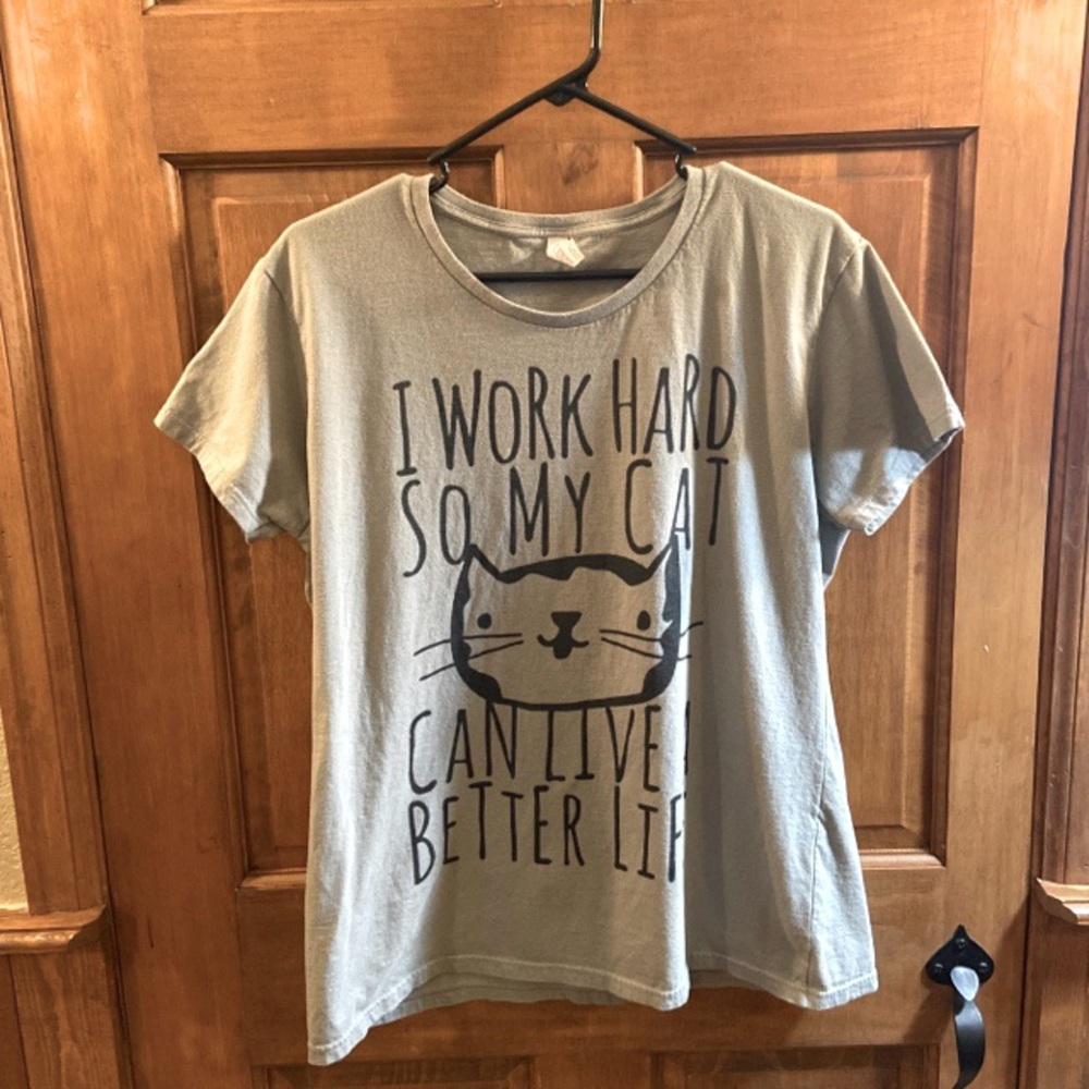 I Work Hard So My Cat Can Have A Better Life -XL